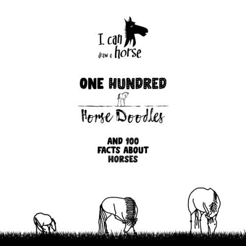 One Hundred Horse Doodles: and 100 Facts About Horses