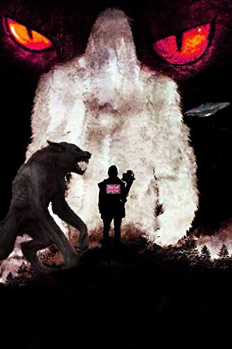 People Who 'Witness Paranormal' Creatures: Impossible Creatures, Bigfoot, Dogmen, Apemen, Unseen Predators and Unexplained Events. (The Fortunate Unfortunates)