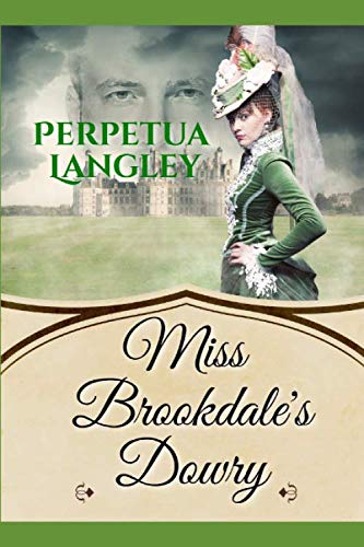Miss Brookdale's Dowry (The Sweet Regency Romance Series)