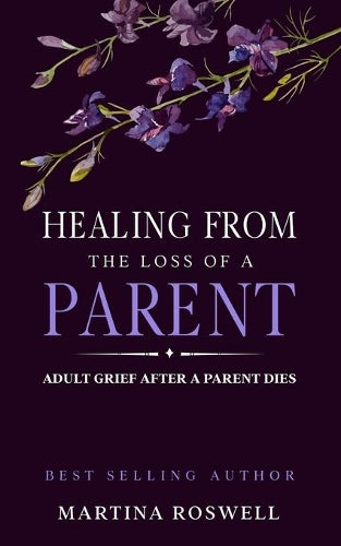 Healing From The Loss Of A Parent