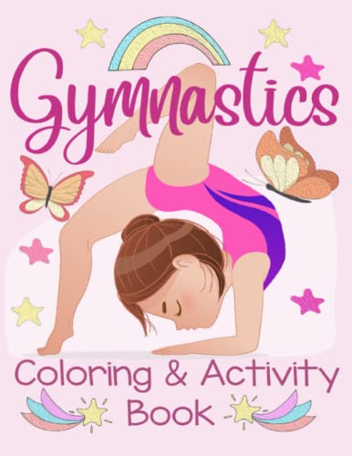 Gymnastics Coloring and Activity Book : An Awesome Activity and Coloring Book to Amuse a Fun Loving Gymnast for Hours! over 50 Pages of Fun!
