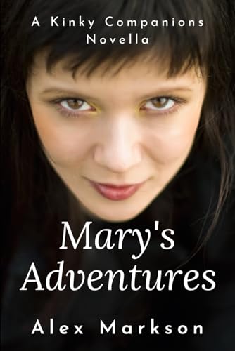 Mary's Adventures : A Kinky Companions Novella