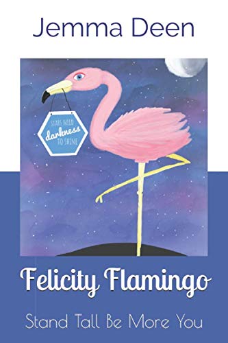 Felicity Flamingo: Stand Tall Be More You