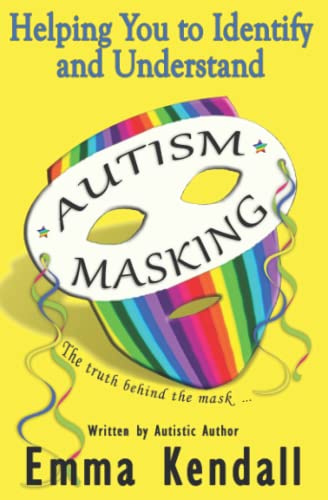 Helping You to Identify and Understand Autism Masking
