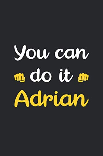 You Can Do It Adrian: Personalized Name Lined Notebook Journal, Motivational Quote, 6" x 9", 120 Pages, Matte Finish Cover