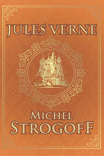 Michel Strogoff - Jules Verne: Édition illustrée | Ivan Ogareff | 336 pages Format 15,24 cm x 22,86 cm