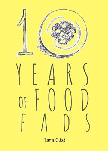 10 Years of Food Fads