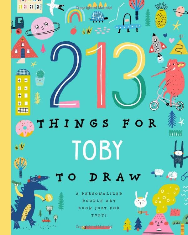213 Things for Toby to Draw!: A Personalized Doodle Art Book Just for Toby