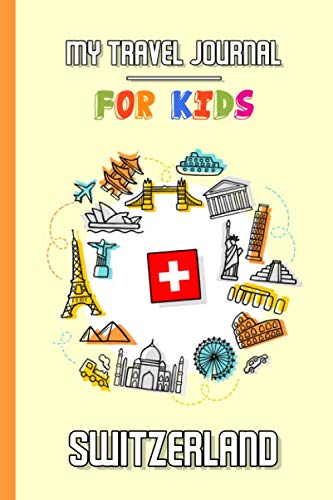 My travel journal for kids Switzerland: Travel diary to fill in | 102 pages, 6x9 inches | To accompany the children during their stay
