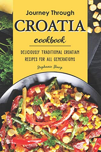 Journey Through Croatia Cookbook