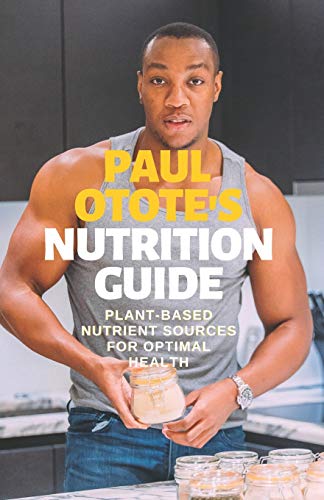 Paul Otote's Nutrition Guide