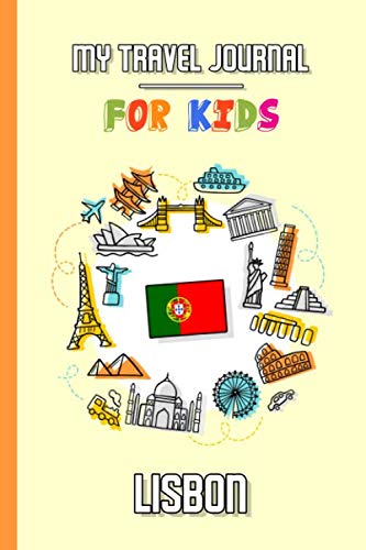 My travel journal for kids Lisbon: Travel diary to fill in | 102 pages, 6x9 inches | To accompany the children during their stay