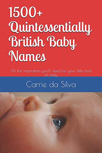 1500+ Quintessentially British Baby Names: All the inspiration you'll need for your little lord or lady