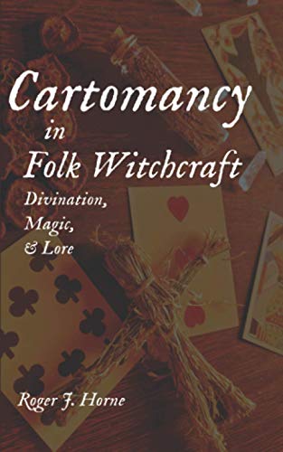 Cartomancy in Folk Witchcraft: Divination, Magic, and Lore