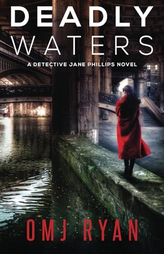 Deadly Waters: An edge of your seat serial killer thriller (Detective Jane Phillips)