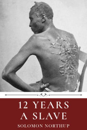 12 Years a Slave by Solomon Northup