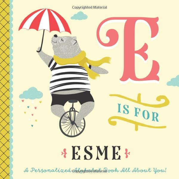E is for Esme: A Personalized Alphabet Book All About You! (Personalized Children's Book)