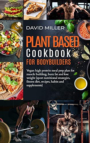 Plant Based Cookbook for Bodybuilders