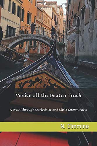Venice off the Beaten Track: A Walk Through Curiosities and Little Known Facts
