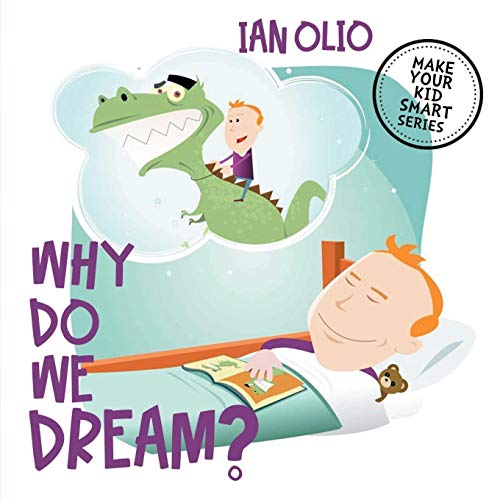 Why Do We Dream? MAKE YOUR KID SMART SERIES