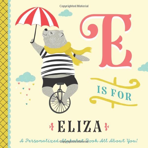 E is for Eliza: A Personalized Alphabet Book All About You! (Personalized Children's Book)