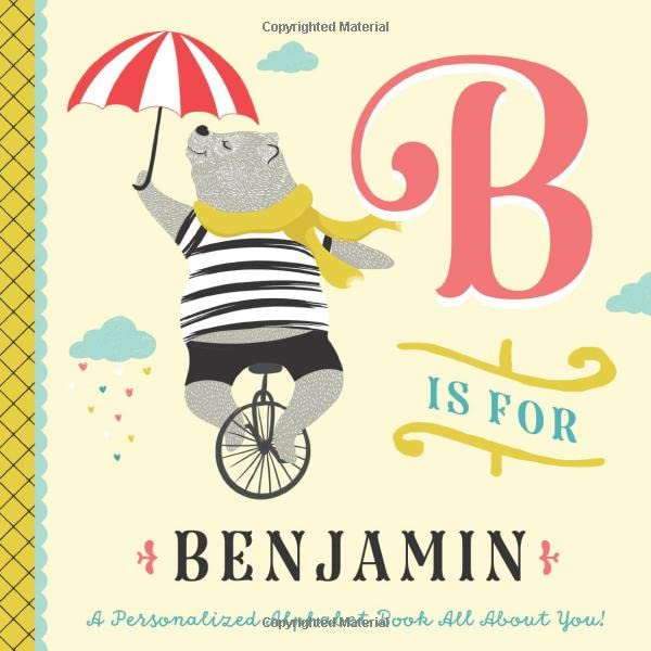 B is for Benjamin: A Personalized Alphabet Book All About You! (Personalized Children's Book)