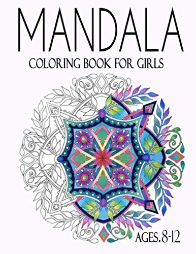 mandala coloring book for girls ages 8-12: 60 pictures kids coloring book with easy and comfortable mandalas for girls and boys from 8-12 years old ... for boys, girls and beginners ..( 125)