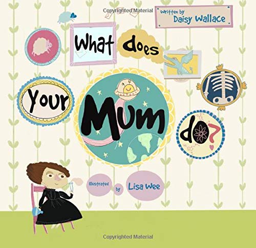 What Does Your Mum Do?