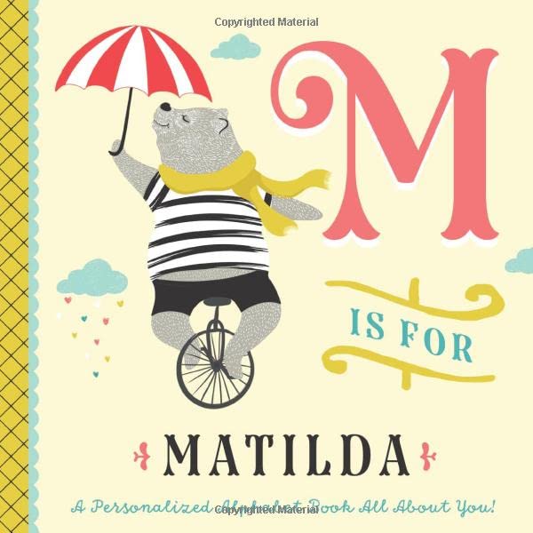 M is for Matilda: A Personalized Alphabet Book All About You! (Personalized Children's Book)