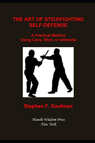 The Art of Stick Fighting Self-Defense