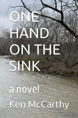ONE HAND ON THE SINK: a novel
