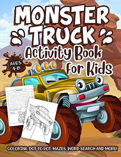 Monster Truck Activity Book for Kids Ages 4-8: A Fun Kid Workbook Game For Learning, Coloring, Dot to Dot, Mazes, Word Search and More!