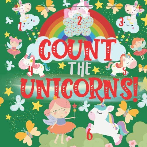 Count The Unicorns!: A Fun Unicorn Counting Book for 2-5 Year Olds