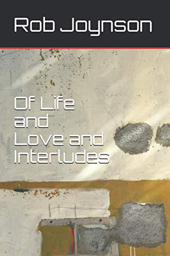 Of Life and Love and Interludes: Of Death and Lust and Encounters