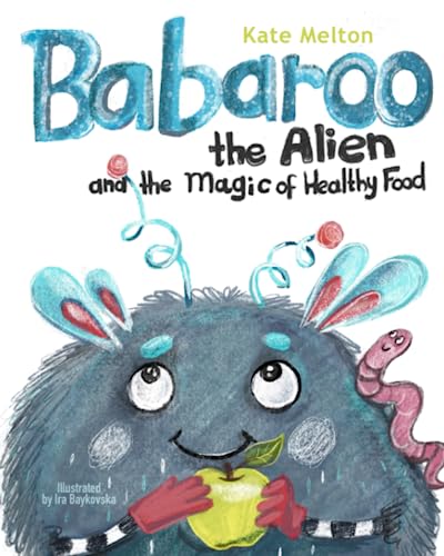 Babaroo the Alien and the Magic of Healthy Food