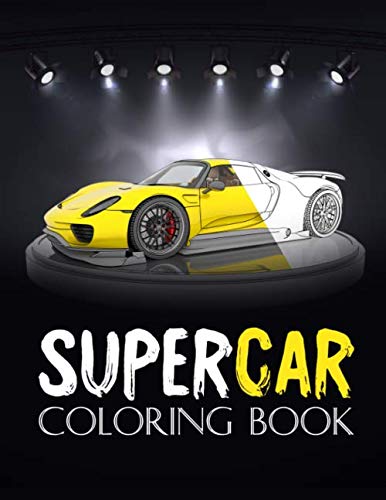 Supercar Coloring Book: luxury car coloring book,for adults ,Kids.. A collection of the greatest cars for boys and girls... (Adult Coloring Book for men,women )