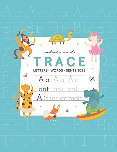 Color and Trace Letters, Words, Sentences: A Pre-K Kindergarten and Preschool Educational Workbook for Kids Ages 3+. Includes Animal Themed Coloring Pages.