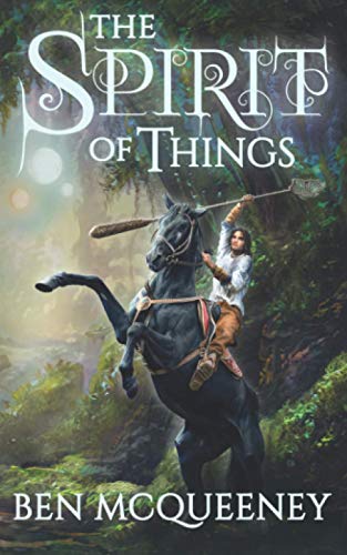 The Spirit of Things: A Gripping Young Adult Coming of Age Fantasy (Beyond Horizon)