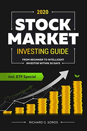 The Stock Market Investing Guide #2020: From Beginner to Intelligent Investor within 30 Days - How to Save Money, Generate Passive Income and Reach Financial Freedom incl. ETF Special