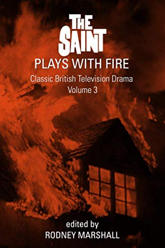 The Saint Plays With Fire: The Saint: Classic British Television Drama Volume 3