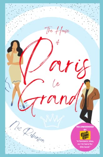 The House of Paris Le Grand: A Romcom like no other: Drag Queens, Eccentric Old Ladies and a Bucket List