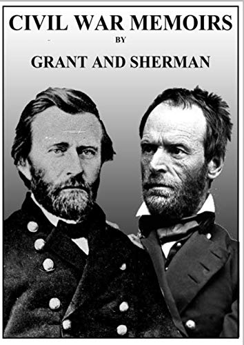 Grant and Sherman: Civil War Memoirs (2 Volumes)