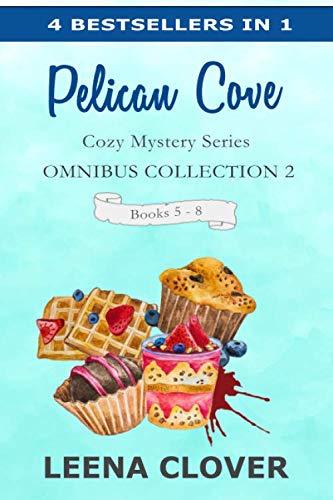 Pelican Cove Cozy Mystery Series OMNIBUS COLLECTION 2: Books 5-8 in Pelican Cove Cozy Mysteries