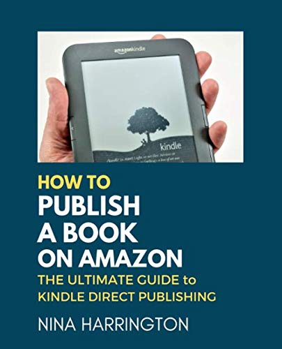 HOW TO PUBLISH A BOOK ON AMAZON: The Ultimate Guide to Kindle Direct Publishing (Fast-Track Guides)