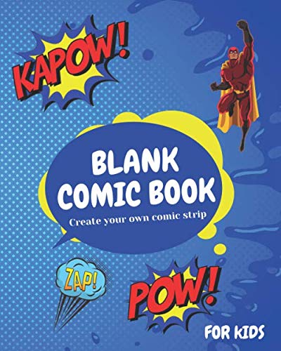 Blank Comic Book: Create your own comic strip, blank comic panels, 128 pages, (Large 8 x 10 in), Create your own superheroes action stories, Gift for Kids