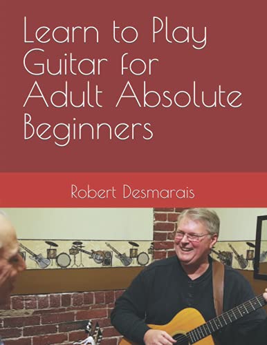 Learn to Play Guitar for Adult Absolute Beginners