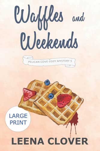 Waffles and Weekends LARGE PRINT