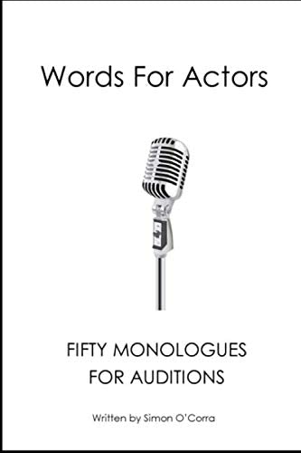 WORDS FOR ACTORS: FIFTY MONOLOGUES FOR AUDITIONS