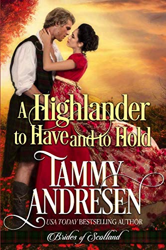 A Highlander to Have and to Hold: Scottish Historical Romance (Brides of Scotland)