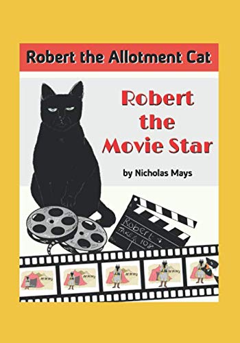 Robert The Allotment Cat: Robert The Movie Star